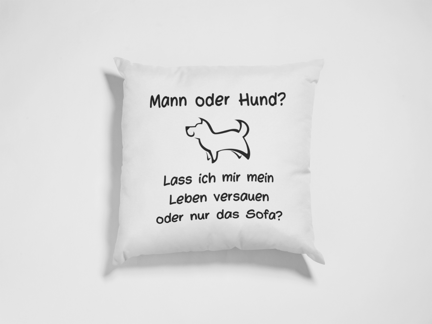 Kissen "Mann oder Hund?"