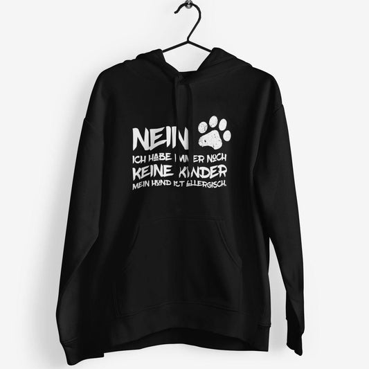 Nein ich habe immer noch keine Kinder mein Hund ist allergisch Hoodie