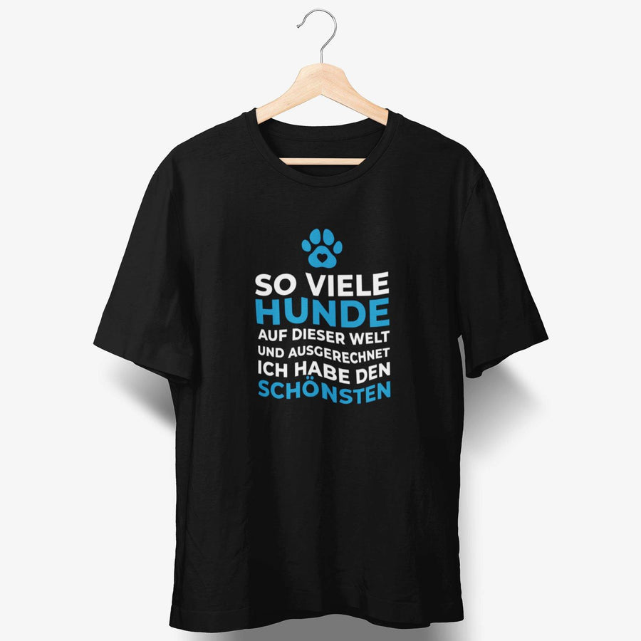 Ausgerechnet ich habe den schönsten Hund T-Shirt