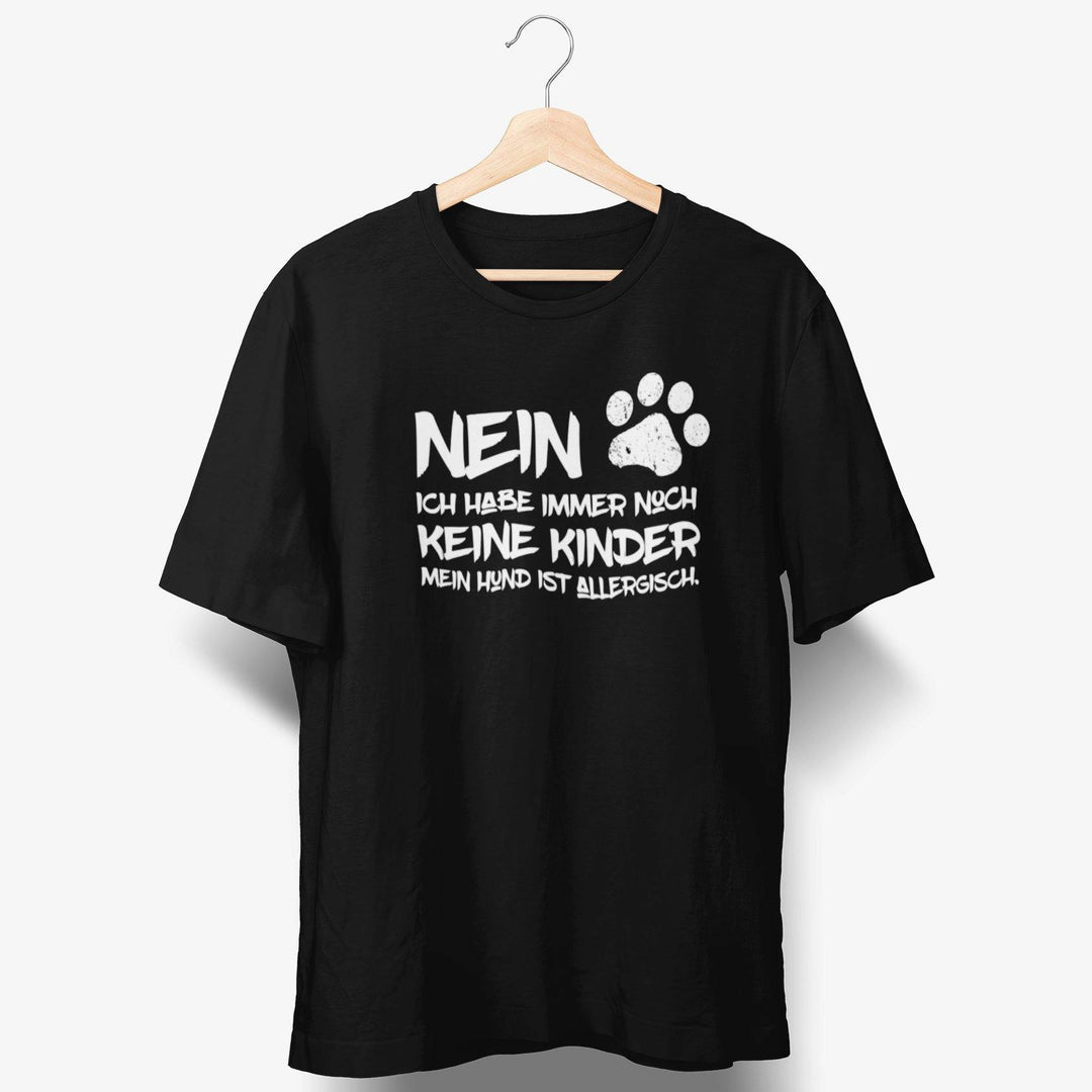 Nein ich habe immer noch keine Kinder mein Hund ist allergisch T-Shirt